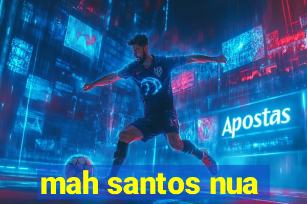 mah santos nua